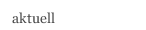 aktuell 